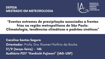 Mestrado em Meteorologia - Caroline Santos Segura: Eventos extremos de precipitação associados a frentes frias na região metropolitana de São Paulo: Climatologia, tendências climáticas e padrões sinóticos