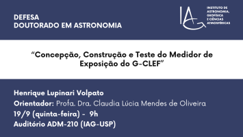 Defesa - Doutorado em Astronomia - Henrique Lupinari Volpato: "Concepção, Construção e Teste do Medidor de Exposição do G-CLEF" - 19.09.24